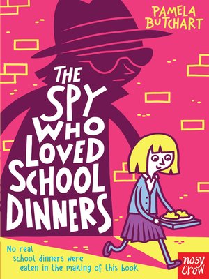 cover image of The Spy Who Loved School Dinners